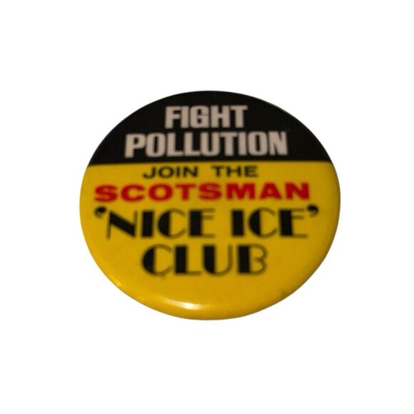 Scotsman Ice Pinback "Fight Pollution Join the Scotsman Nice Ice Club" Vintage - Picture 1 of 2